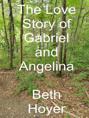 cover image of The Love Story of Gabriel and Angelina